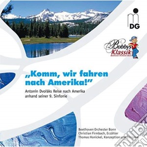 Antonin Dvorak - Komm,Wir Fahren Nach Amerika (9.Sinfonie) cd musicale di Antonin Dvorak