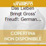 Das Lieben Bringt Gross' Freud!: German Folk Songs - Silcher, Reger, Kassmeyer cd