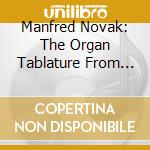 Manfred Novak: The Organ Tablature From Klagenfurt (2 Cd) cd