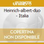 Heinrich-albert-duo - Italia cd musicale di Heinrich