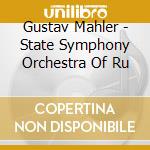 Gustav Mahler - State Symphony Orchestra Of Ru cd
