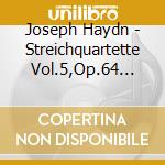 Joseph Haydn - Streichquartette Vol.5,Op.64 3,4+5 cd musicale di Joseph Haydn
