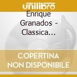 Enrique Granados - Classica Espanola cd