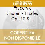 Fryderyk Chopin - Etudes Op. 10 & 25 Trois Nouve (Sacd) cd musicale di Chopin F.