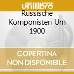 Russische Komponisten Um 1900 cd