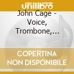 John Cage - Voice, Trombone, Violin & Piano - Schleiermacher, Clementi cd