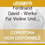 Ferdinand David - Werke Fur Violine Und Klavier cd