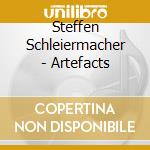 Steffen Schleiermacher - Artefacts cd