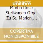 Martin Rost: Stellwagen-Orgel Zu St. Marien, Stralsund cd