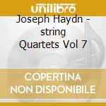 Joseph Haydn - string Quartets Vol 7 cd musicale di Joseph Haydn