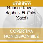 Maurice Ravel - daphnis Et Chloe (Sacd)