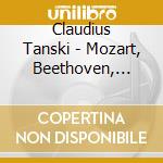 Claudius Tanski - Mozart, Beethoven, Schubert cd musicale di Tanski, Claudius