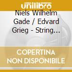 Niels Wilhelm Gade / Edvard Grieg - String Quartets cd
