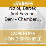 Niziol, Bartek And Severin, Deni - Chamber Music (Sacd) cd musicale di Niziol, Bartek And Severin, Deni