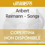 Aribert Reimann - Songs cd