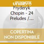 Fryderyk Chopin - 24 Preludes / Sonata / Ping Gao: Night Alley cd