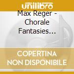 Max Reger - Chorale Fantasies Walker Organ Votivkirche Vien (2 Sacd)