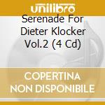 Serenade For Dieter Klocker Vol.2 (4 Cd) cd musicale di Dieter Klocker  Consortium Classicum