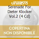Serenade For Dieter Klocker Vol.2 (4 Cd) cd