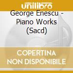 George Enescu - Piano Works (Sacd) cd