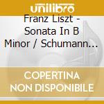 Franz Liszt - Sonata In B Minor / Schumann - Kinderszenen - Joseph-Maurice Weder cd