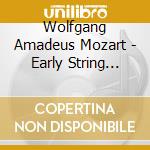 Wolfgang Amadeus Mozart - Early String Quartets 3 cd musicale di Wolfgang Amadeus Mozart