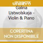 Galina Ustwolskaja - Violin & Piano cd