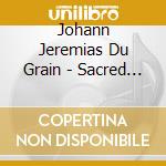 Johann Jeremias Du Grain - Sacred Cantatas cd