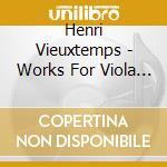 Henri Vieuxtemps - Works For Viola And Piano cd
