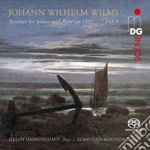 Johann Wilhelm Wilms - Sonatas For Piano and Flute Op. 15 Vol.1 cd musicale