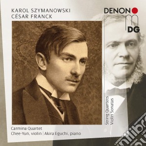 Karol Szymanowski / Cesar Franck - String Quartets & Violin Sonatas (2 Cd) cd musicale