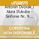 Antonin Dvorak / Akira Ifukube - Sinfonie Nr. 9 (Aus Der Neuen Welt) cd