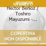 Hector Berlioz / Toshiro Mayuzumi - Symphonie Fantastique / Ballett - Bugaku cd musicale
