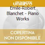 Emile-Robert Blanchet - Piano Works cd