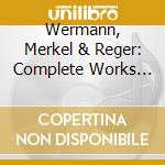 Wermann, Merkel & Reger: Complete Works For Cello & Organ (Sacd) cd