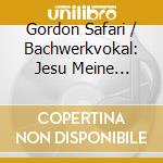 Gordon Safari / Bachwerkvokal: Jesu Meine Freude - Bach, Telemann, Krebs, Doles cd