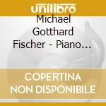 Michael Gotthard Fischer - Piano Quartet Op. 6 / Sextet 1810 cd