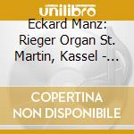 Eckard Manz: Rieger Organ St. Martin, Kassel - Orgelpunkt cd