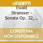 Ewald Straesser - Sonata Op. 32, Suite, 3 Reigen Op. 25 (Sacd) cd