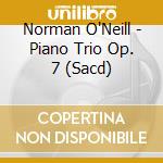 Norman O'Neill - Piano Trio Op. 7 (Sacd) cd