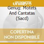 Genug: Motets And Cantatas (Sacd) cd