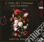 Caterva Musica - L'Arte Del Virtuoso Vol. 3 cd
