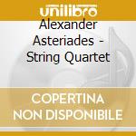 Alexander Asteriades - String Quartet cd