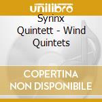 Syrinx Quintett - Wind Quintets cd