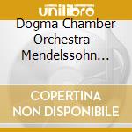 Dogma Chamber Orchestra - Mendelssohn Project Vol. 5 cd