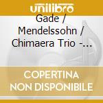 Gade / Mendelssohn / Chimaera Trio - Clarinet Trios cd