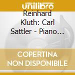 Reinhard Kluth: Carl Sattler - Piano Works cd
