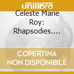 Celeste Marie Roy: Rhapsodies. Works For Bassoon Solo cd