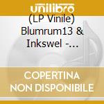 (LP Vinile) Blumrum13 & Inkswel - Hypersonic vinile