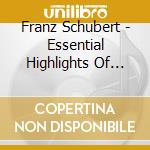 Franz Schubert - Essential Highlights Of Jorma Hynninen - Die Schone Mullerin, Winterreise (2 Cd) cd